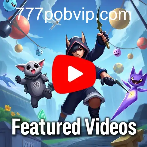Exploring 'Featured Videos' in the Vibrant World of 777pob Gaming